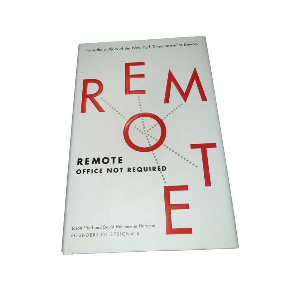 Remote : Office Not Required by David Heinemeier Hansson & Jason Fried‎